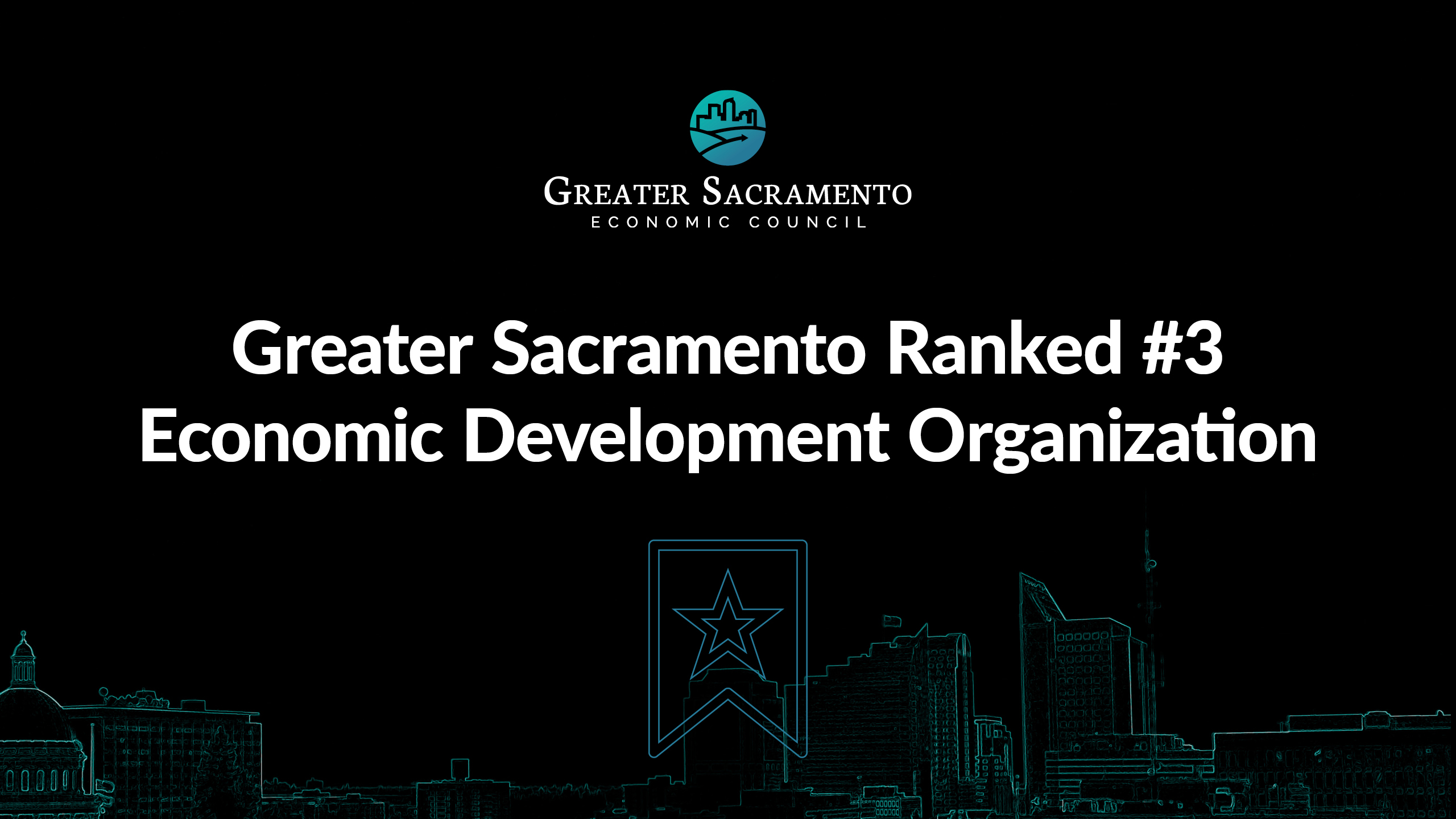 Greater Sacramento Ranked #3 Economic Development Organization
